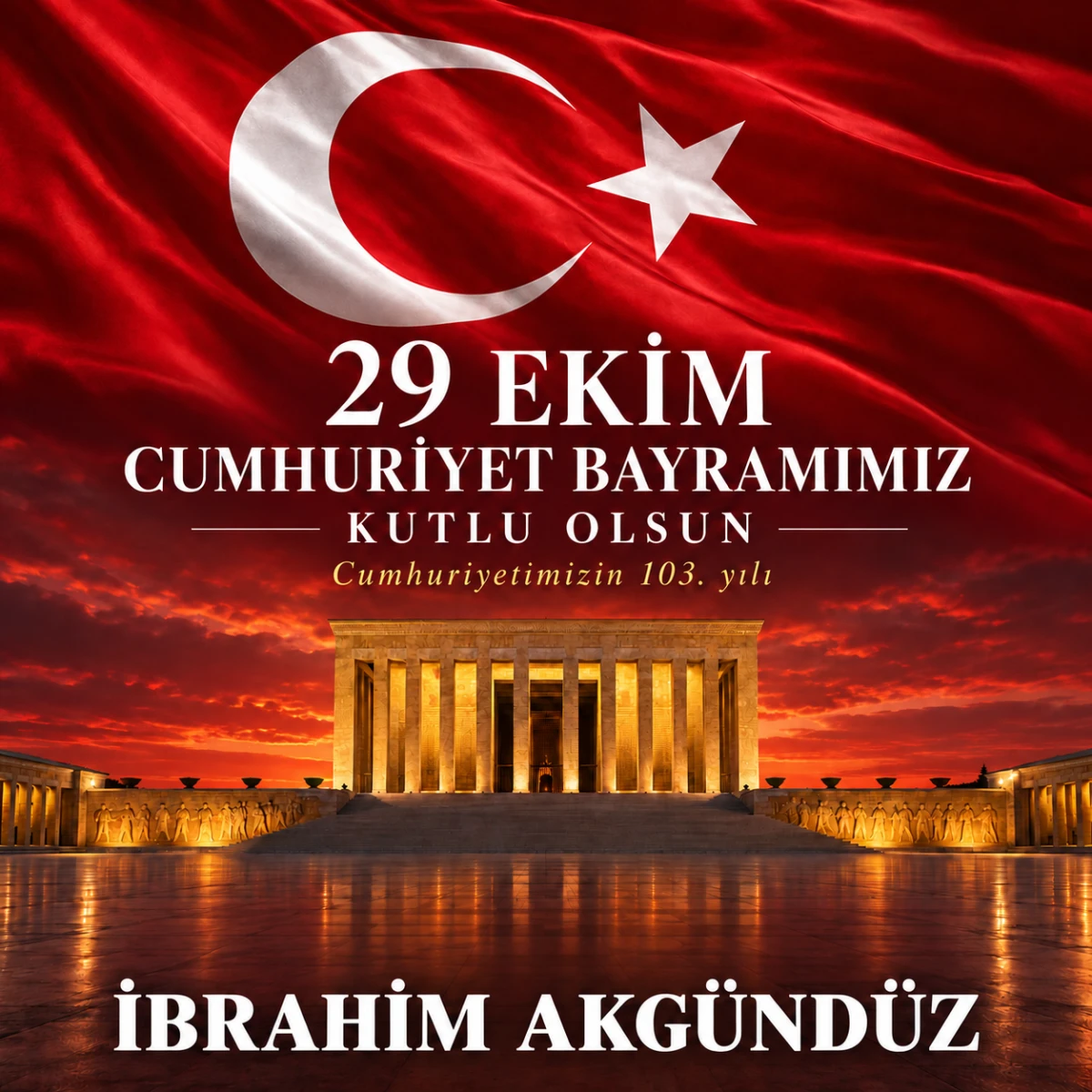 İBRAHİM AKG&Uuml;N&Uuml;Z 29 EKİM CUMHURİYET BAYRAMINI KUTLADI