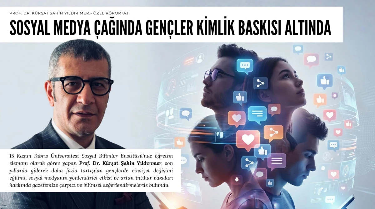 Prof. Dr. K&uuml;rşat Şahin Yıldırımer: &ldquo;Sosyal Medya &Ccedil;ağında Gen&ccedil;ler Kimlik Baskısı Altında&rdquo;