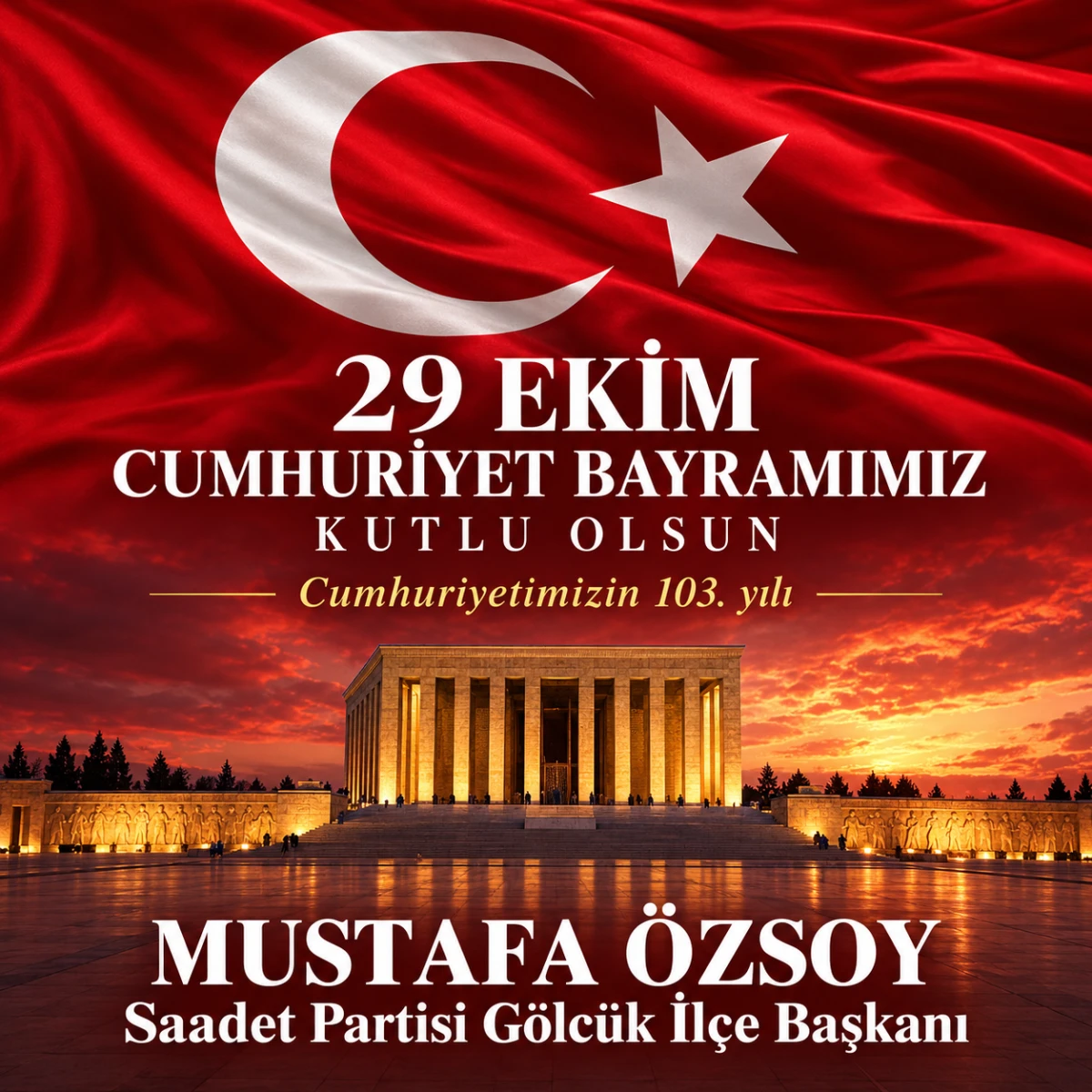 SAADET PARTİSİ G&Ouml;LC&Uuml;K İL&Ccedil;E BAŞKANI MUSTAFA &Ouml;ZSOY CUMHURİYET BAYRAMI MESAJI