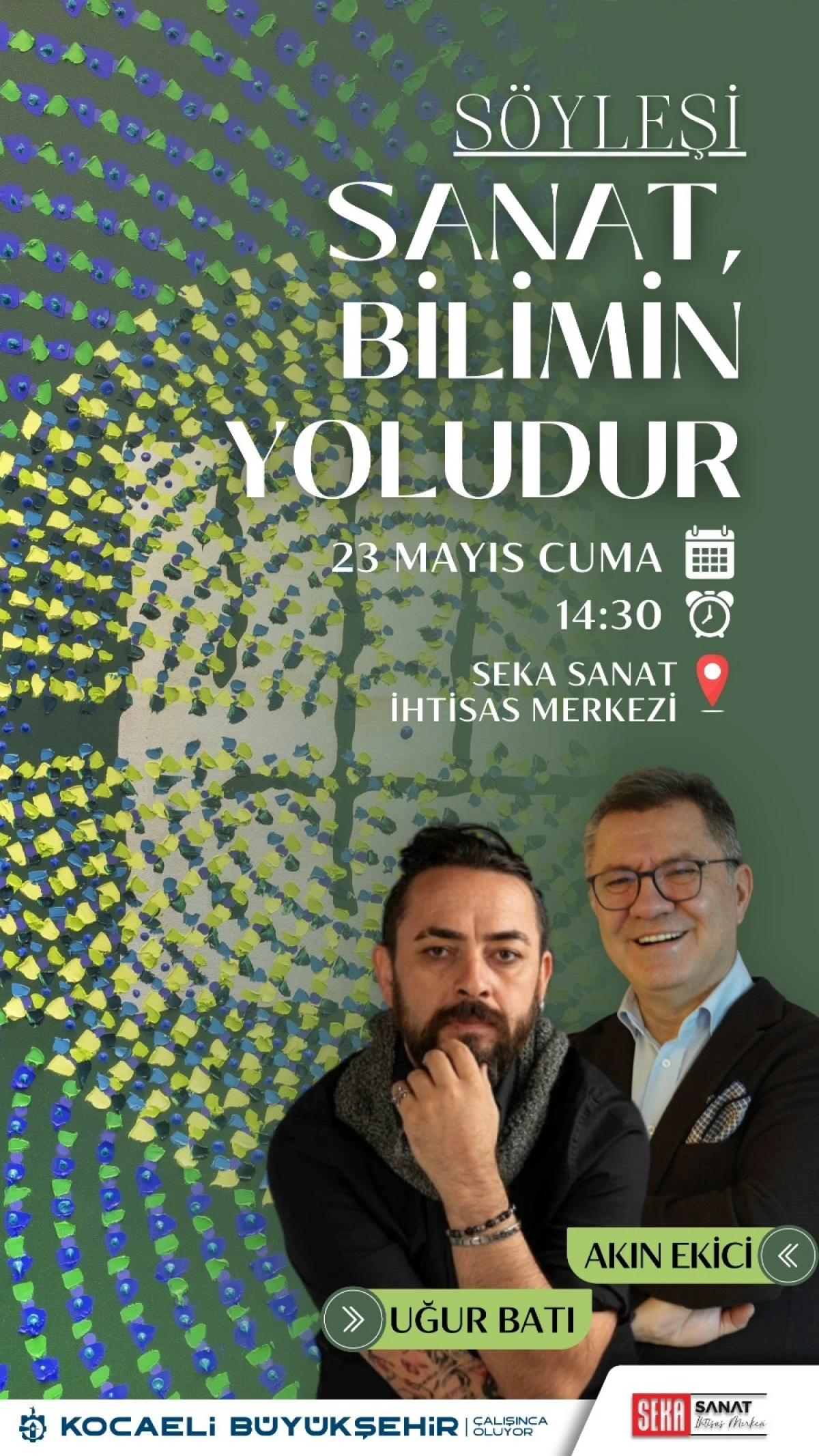 SEKA SANAT İHTİSAS MERKEZİ’NDE SÖYLEŞİLER HIZ KESMİYOR