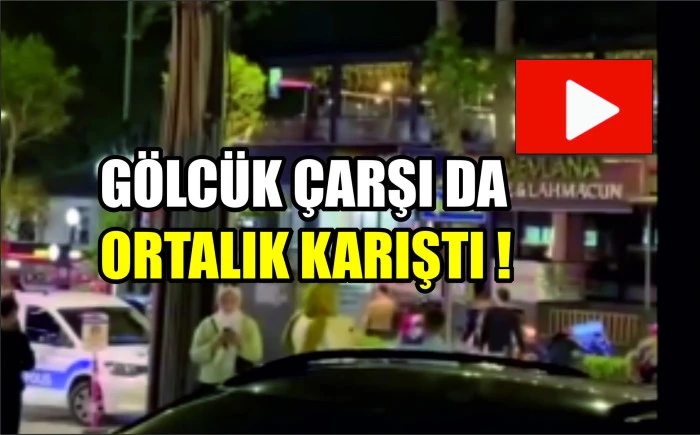 GÖLCÜK ÇARŞI DA  GERGİN ANLAR !
